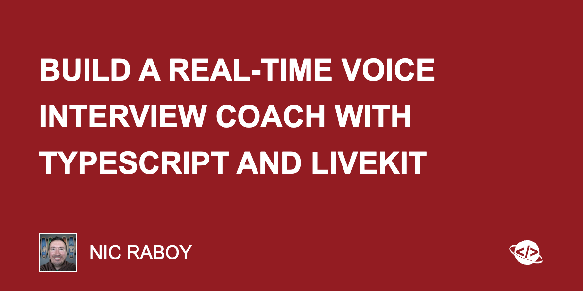 Build a Real-Time Voice Interview Coach with TypeScript and LiveKit Build a Real-Time Voice Interview Coach with TypeScript and LiveKit